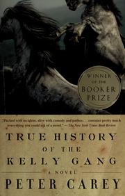 Cover of: True history of the Kelly Gang by Sir Peter Carey