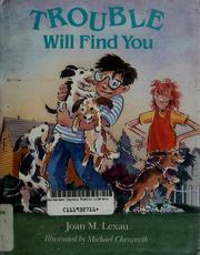 Trouble will find you by Joan M. Lexau