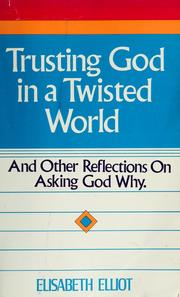Cover of: Trusting God in a twisted world