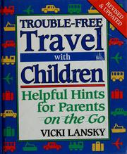 Cover of: Trouble-free travel with children: helpful hints for parents on the go