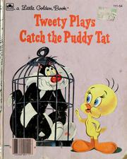 Cover of: Tweety plays catch the puddy tat