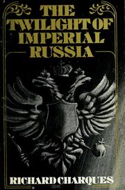 Cover of: The twilight of imperial Russia by R. D. Charques