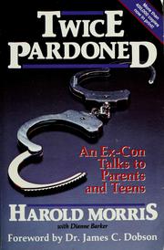 Cover of: Twice pardoned: an ex-con talks to parents and teens