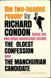 Cover of: The Two-headed reader: being his two most celebrated novels ; The oldest confession ; The Manchurian candidate.