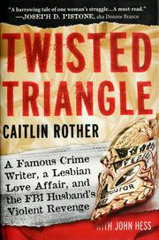 Cover of: Twisted triangle: a famous crime writer, a lesbian love affair, and the FBI husband's violent revenge