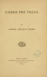 Cover of: Under the trees. by Samuel Irenæus Prime
