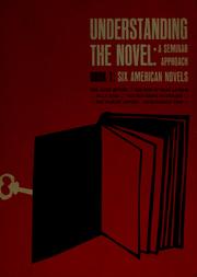 Cover of: Understanding the novel: a seminar approach