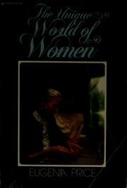Cover of: The unique world of women: in Bible times and now