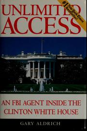 Cover of: Unlimited access: an FBI agent at the White House