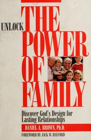 Cover of: Unlock the power of family by Daniel Alan Brown