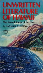 Cover of: Unwritten literature of Hawaii: the sacred songs of the hula.