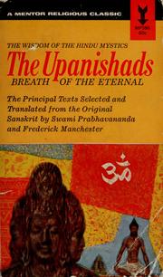 Cover of: The upanishads by selected and translated from the original Sanskrit by Swami Prabhavananda and Frederick Manchester.