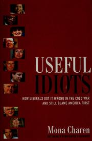 Cover of: Useful idiots: how liberals got it wrong in the Cold War and still blame America first