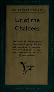 Cover of: Ur of the Chaldees: a record of seven years of excavation / by Sir Leonard Woolley.