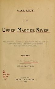 Cover of: Valley of the upper Maumee River by The story of its progress from savagery to civilization.