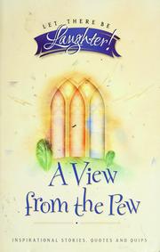 Cover of: A view from the pew!: inspirational stories, quotes, and quips on faith-filled living