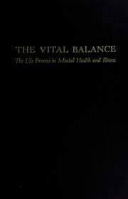 Cover of: The vital balance: the life process in mental health and illness