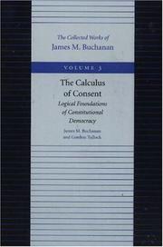 Cover of: The calculus of consent: logical foundations of constitutional democracy