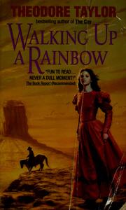 Cover of: Walking up a rainbow by Taylor, Theodore