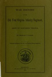 Cover of: War history of the old First Virginia Infantry Regiment, Army of Northern Virginia. by Charles T. Loehr