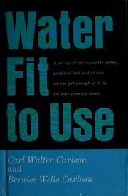 Cover of: Water fit to use by Carl Walter Carlson