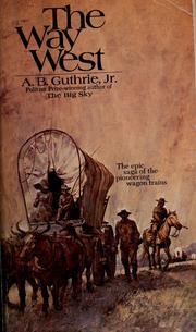 Cover of: The way west by A. B. Guthrie