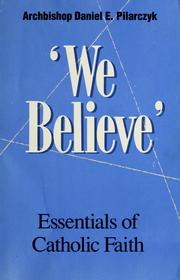 Cover of: We believe: essentials of Catholic faith