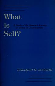 Cover of: What is self?: a study of the spiritual journey in terms of consciousness