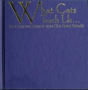 Cover of: What cats teach us--: life's lessons learned from our feline friends