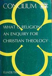 Cover of: What is religion? by edited by Mircea Eliade and David Tracy ; English language editor Marcus Lefébure.