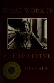 Cover of: What work is by Philip Levine