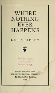 Cover of: Where nothing ever happens by Lee Shippey