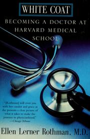 Cover of: White coat: becoming a doctor at Harvard Medical School
