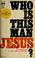 Cover of: Who is this man Jesus?
