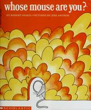 Cover of: Whose mouse are you by Robert Kraus