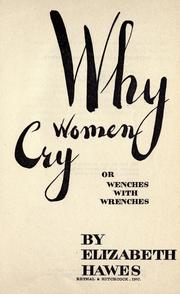 Cover of: Why women cry by Elizabeth Hawes