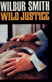 Cover of: Wild justice by Wilbur Smith