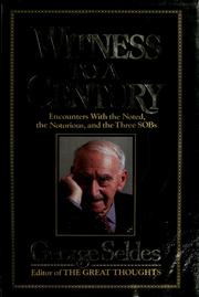 Cover of: Witness to a century: encounters with the noted, the notorious, and the three SOBs
