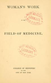 Cover of: Woman's work in the field of medicine. by College of Midwifery (New York, N.Y.)
