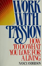 Cover of: Work With Passion by Nancy Anderson