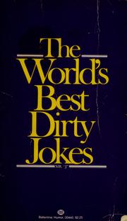 Cover of: The world's best dirty jokes by 'J' Mr., pseud. van ?