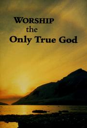 Cover of: Worship the only true God.