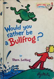 Cover of: Would you rather be a bullfrog?