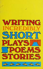 Cover of: Writing incredibly short plays, poems, stories by James H. Norton