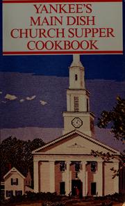 Cover of: Yankee "main dish" church supper cookbook by [prepared by the staff of Yankee, Inc.] ; cover design by Bob Johnson.