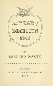 The year of decision, 1846 by Bernard Augustine De Voto