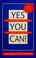 Cover of: Yes, you can!