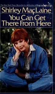 Cover of: You can get there from here by Shirley MacLaine