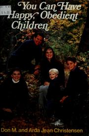 Cover of: You can have happy, obedient children