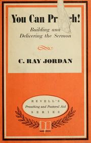 Cover of: You can preach!: Building and delivering the sermon.